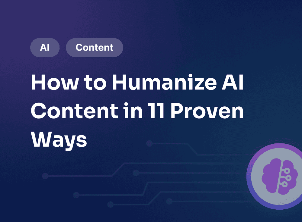 How to Humanize AI Content in 11 Proven Ways