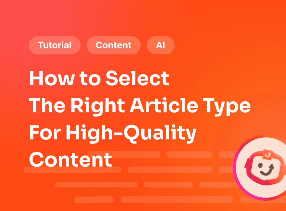 How to Select The Right Article Type For High-Quality Content