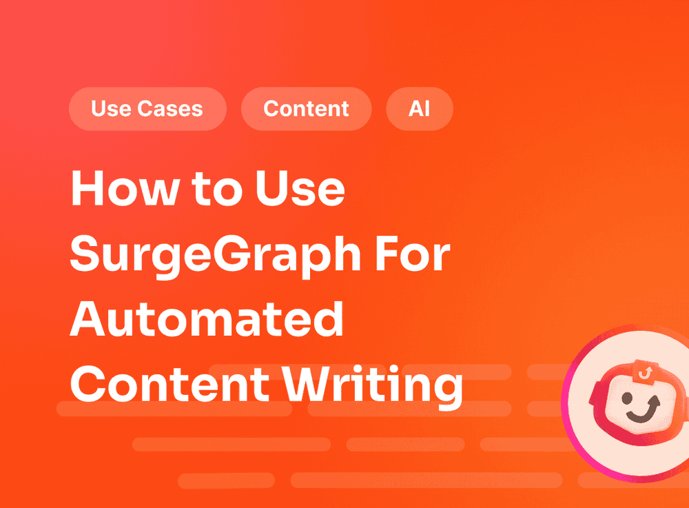 How to Use SurgeGraph For Automated Content Writing