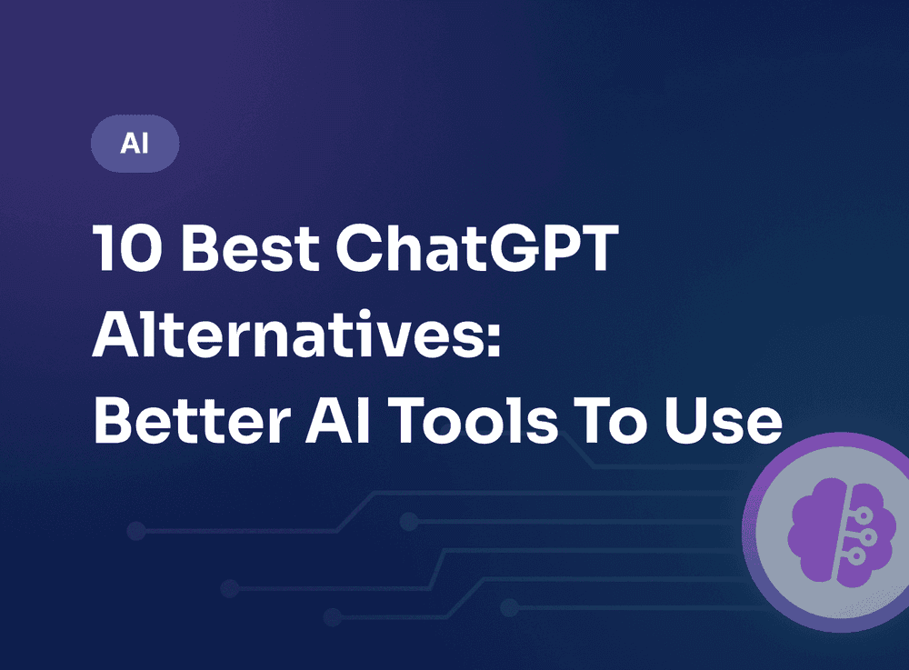 10 Best ChatGPT Alternatives: Better AI Tools To Use