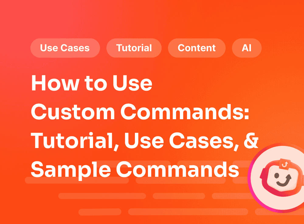 How to Use Custom Commands: Tutorial & Use Cases