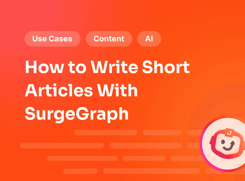 How to Write Short Articles With SurgeGraph